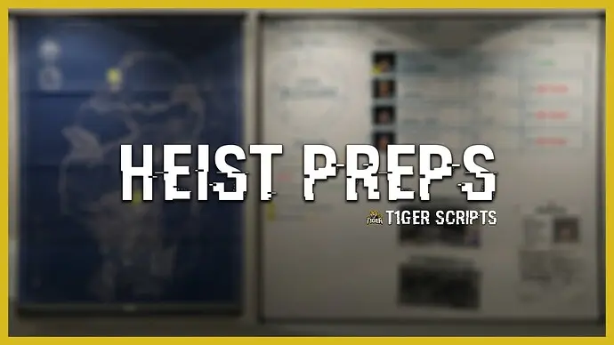 Preview of [RELEASE] [ESX] T1GER - Heist Preps (Immersive & Interactive Heist Setup Jobs)