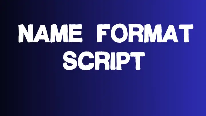 Preview of [STANDALONE] Name Format Script