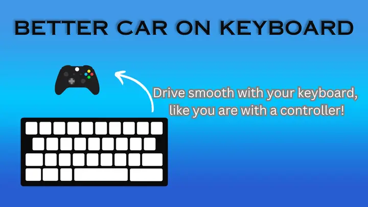 Preview of Better Car On Keyboard | Drive smooth like you are on controller